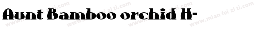 Aunt Bamboo orchid H字体转换